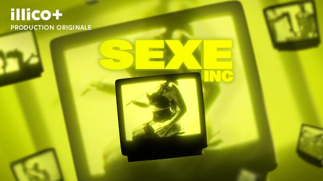 illico plus - sexe inc - 640x360